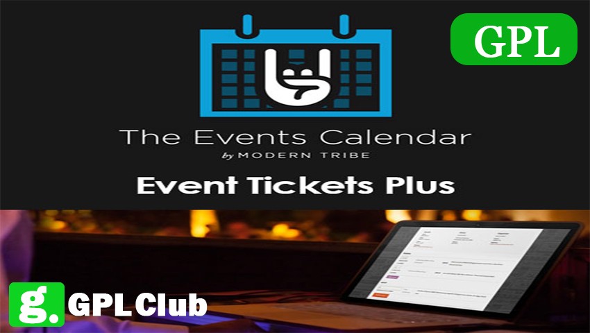 The Events Calendar Event Tickets Plus 5 6 5 GPL CLUB